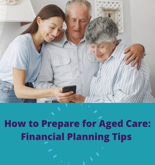 Aged Care Financial Planning Tips