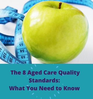 , The 8 Aged Care Quality Standards: What You Need to Know