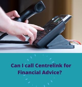 , Can I call Centrelink for Financial Advice?